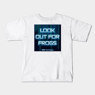 Look Out For Frogs Kids T-Shirt